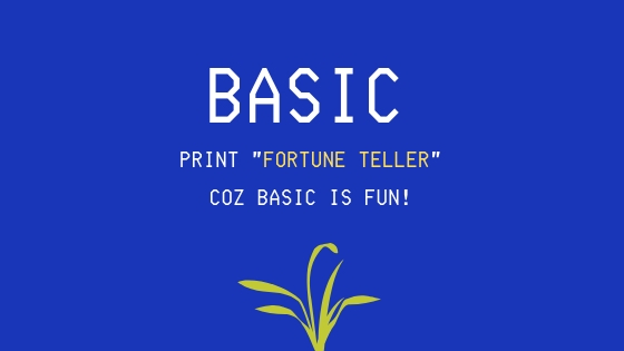 BASIC, the Programming language that made it all fun!
