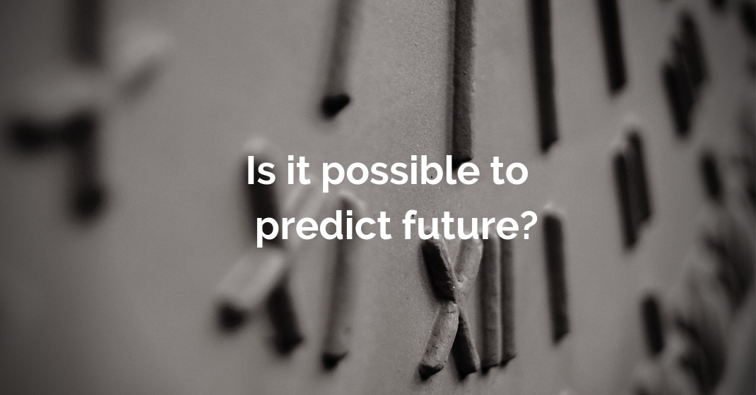 Is it possible to predict future?